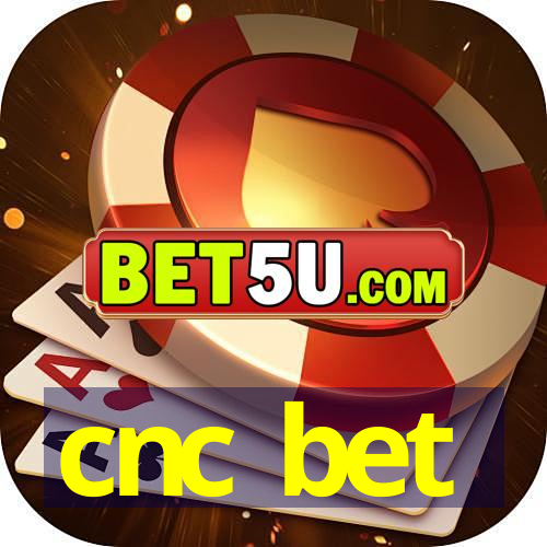 cnc bet